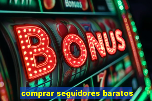 comprar seguidores baratos